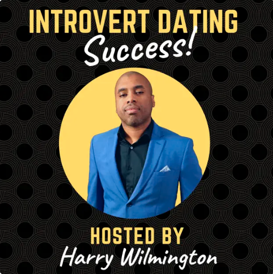 Introvert Dating Success with Harry Wilmington